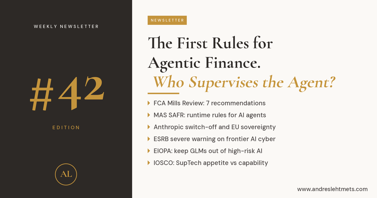 #42: The FCA and MAS just wrote the first rules for agentic finance. Who supervises the agent?